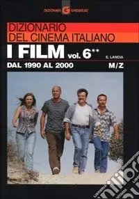 Dizionario del cinema italiano. I film. Vol. 6/2 Dal 1990 al 2000. M-Z Spedito Oggi