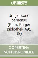 Un glossario bernense (Bern, Burger Bibliothek A91 18) Ultime Pezzi