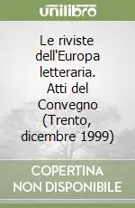 Le riviste dell‘Europa letteraria. Atti del Convegno (Trento, dicembre 1999) Miglior Prezzo