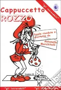 Reso Gratuito Cappuccetto rozzo. Favole rivedute e scorrette