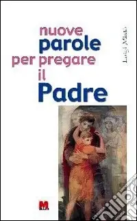 Prezzo Scontato Nuove parole per pregare il Padre
