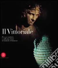 Vittoriale. Percorsi simbolici. Ediz. illustrata Spedizione Espresso