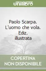Miglior Prezzo Paolo Scarpa. L‘uomo che vola. Ediz. illustrata