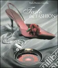 Taste the fashion. Ediz. illustrata Novità