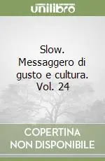 Promozione Esclusiva Slow. Messaggero di gusto e cultura. Vol. 24