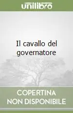 Compra Oggi Stesso Il cavallo del governatore