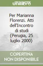 Pagamento Sicuro Per Marianna Florenzi. Atti dell‘Incontro di studi (Perugia, 25 luglio 2000)