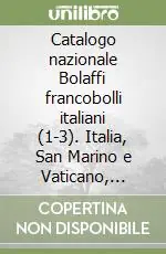 Scelto Dai Clienti Catalogo nazionale Bolaffi francobolli italiani (1-3). Italia, San Marino e Vaticano, Trieste, Somalia AFI, colonie e possedimenti italiani...