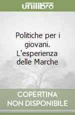 Offerta Del Giorno Politiche per i giovani. L‘esperienza delle Marche