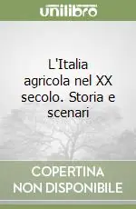 L‘Italia agricola nel XX secolo. Storia e scenari Occasione Imperdibile