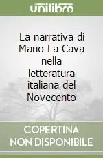 Offerta Limitata La narrativa di Mario La Cava nella letteratura italiana del Novecento