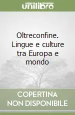 Popolare Oltreconfine. Lingue e culture tra Europa e mondo