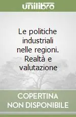A Buon Prezzo Le politiche industriali nelle regioni. Realtà e valutazione