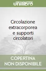 Circolazione extracorporea e supporti circolatori Prezzo Conveniente