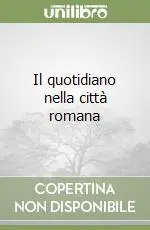 Il quotidiano nella città romana Novità