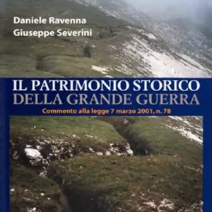 Il patrimonio della grande guerra. Commento alla legge 7 marzo 2001 n. 78 Reso Gratuito