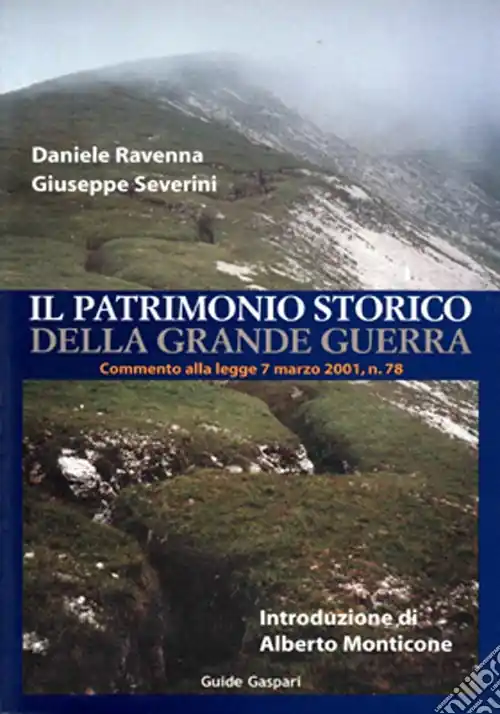 Il patrimonio della grande guerra. Commento alla legge 7 marzo 2001 n. 78 Reso Gratuito