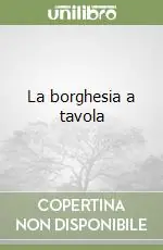 Affare La borghesia a tavola