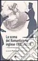 Must-Have La scena del Romanticismo inglese (1807-1833). Vol. 1 Poetiche teatrali e tecniche d‘attore