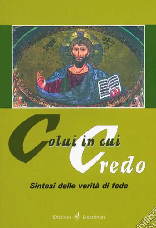 Prezzo Di Fabbrica Colui in cui credo. Sintesi delle verità di fede