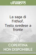 Ordina Subito La saga di Frithiof. Testo svedese a fronte