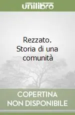 Quantità Limitata Rezzato. Storia di una comunità