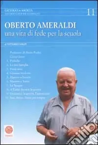 Oberto Ameraldi. Una vita di fede per la scuola Prezzo Conveniente