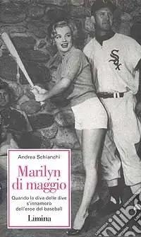 Marilyn Di Maggio. Quando la diva delle dive si innamorò dell‘eroe di baseball Prezzo Ridotto