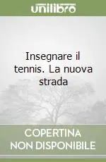 Insegnare il tennis. La nuova strada Spedito Oggi
