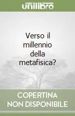 Prezzo Ridotto Verso il millennio della metafisica?