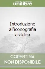 Scelto Dai Clienti Introduzione all‘iconografia araldica