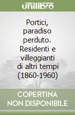 Portici, paradiso perduto. Residenti e villeggianti di altri tempi (1860-1960) Scelto Dai Clienti