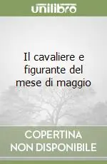 Il cavaliere e figurante del mese di maggio Spedizione Espresso