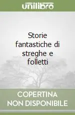 Storie fantastiche di streghe e folletti Occasione Imperdibile