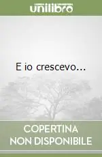Solo Oggi E io crescevo...