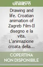 Drawing and life. Croatian animation of Zagreb Film-Il disegno e la vita. L‘animazione croata della Zagreb Film Miglior Prezzo