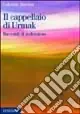 Soddisfatti O Rimborsati Il cappellaio di Urmak. Racconti di redenzione