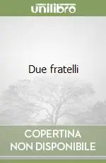 Non Perdere Due fratelli