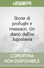 Storie di profughi e massacri. Un diario dall‘ex Jugoslavia Pagamento Sicuro