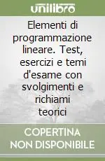 Bestseller Elementi di programmazione lineare. Test, esercizi e temi d‘esame con svolgimenti e richiami teorici