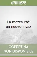 Bestseller La mezza età un nuovo inizio
