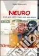 Neuro. Piccola guida contro il logorio della nuova moneta Non Perdere