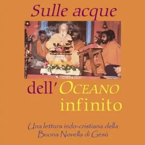 Sulle acque dell‘oceano infinito. Una lettura indo-cristiana della buona novella di Gesù Più Venduto