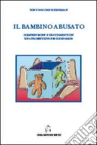 Il bambino abusato. Comprensione e trattamento in una prospettiva psicodinamica Offerta
