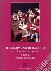 Nuova Collezione Il compagno di banquo. Scritti su teatro e scuola