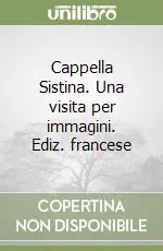 Cappella Sistina. Una visita per immagini. Ediz. francese Prezzo Scontato