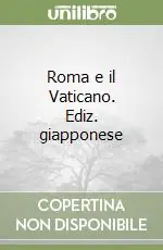 Soddisfatti O Rimborsati Roma e il Vaticano. Ediz. giapponese