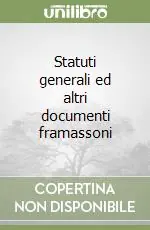 Statuti generali ed altri documenti framassoni Promo Stagionale