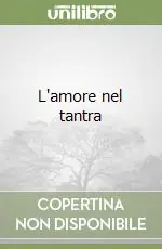 L‘amore nel tantra Ultima Occasione