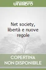Net society, libertà e nuove regole Affare